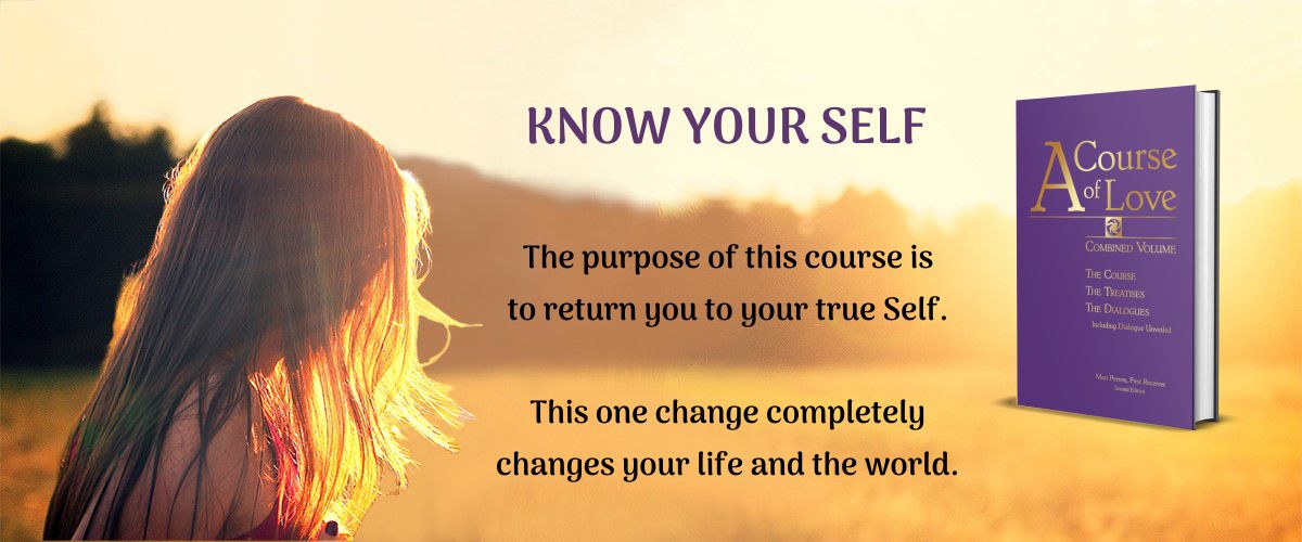 A Course of Love - Know Your Self A Course of Love - Know Your Self